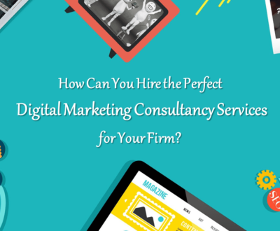 Why You Should Hire Digital Marketing Consultancy Services?